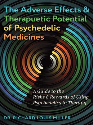 cover image of The Adverse Effects and Therapeutic Potential of Psychedelic Medicines